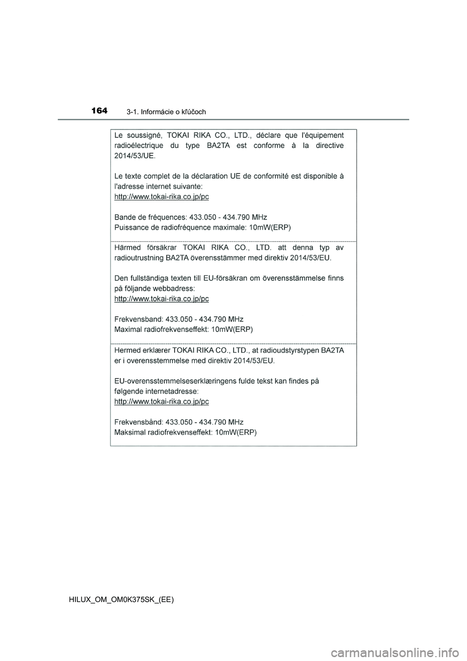 TOYOTA HILUX 2018  Návod na použitie (in Slovakian) 1643-1. Informácie o kľúčoch
HILUX_OM_OM0K375SK_(EE) 