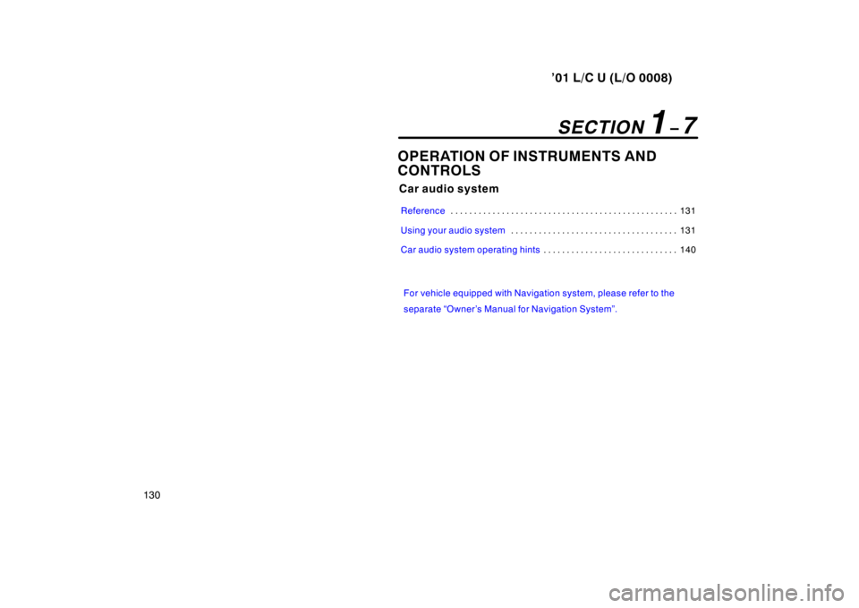 TOYOTA LAND CRUISER 2001  Owners Manual ’01 L/C U (L/O 0008)
130 OPERATION OF INSTRUMENTS AND  
CONTROLS
Car audio system
Reference131
. . . . . . . . . . . . . . . . . . . . . . . . . . . . . . . . . . . . . . . . . . . . . . . . . 
Usin