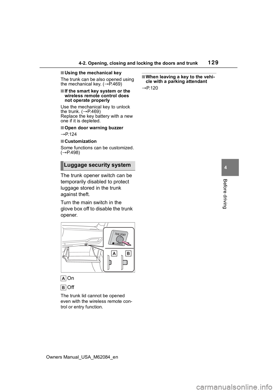 TOYOTA MIRAI 2022  Owners Manual 1294-2. Opening, closing and locking the doors and trunk
Owners Manual_USA_M62084_en
4
Before driving
■Using the mechanical key
The trunk can be also opened using 
the mechanical key. ( P.469)
