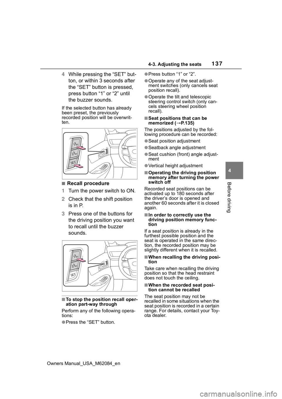TOYOTA MIRAI 2022 Owners Manual 1374-3. Adjusting the seats
Owners Manual_USA_M62084_en
4
Before driving
4 While pressing the “SET” but-
ton, or within 3 seconds after
the “SET” button is pressed,
press button “1” or TOYOTA MIRAI 2022 Owners Manual 1374-3. Adjusting the seats
Owners Manual_USA_M62084_en
4
Before driving
4 While pressing the “SET” but-
ton, or within 3 seconds after
the “SET” button is pressed,
press button “1” or