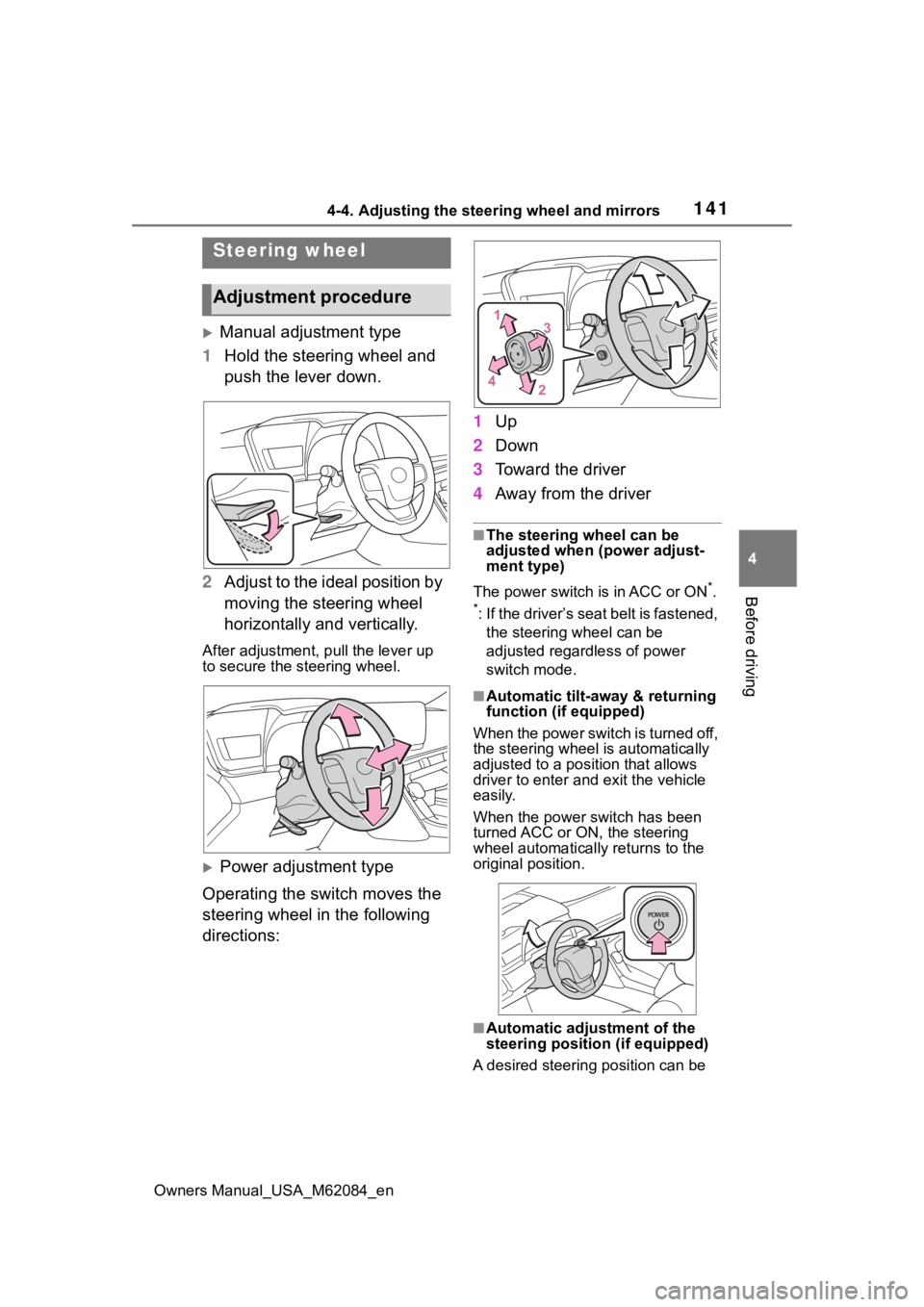 TOYOTA MIRAI 2022 Owners Manual 1414-4. Adjusting the steering wheel and mirrors
Owners Manual_USA_M62084_en
4
Before driving
4-4.Adjusting the steering wheel and mirrors
Manual adjustment type
1 Hold the steering wheel and
push TOYOTA MIRAI 2022 Owners Manual 1414-4. Adjusting the steering wheel and mirrors
Owners Manual_USA_M62084_en
4
Before driving
4-4.Adjusting the steering wheel and mirrors
Manual adjustment type
1 Hold the steering wheel and
push