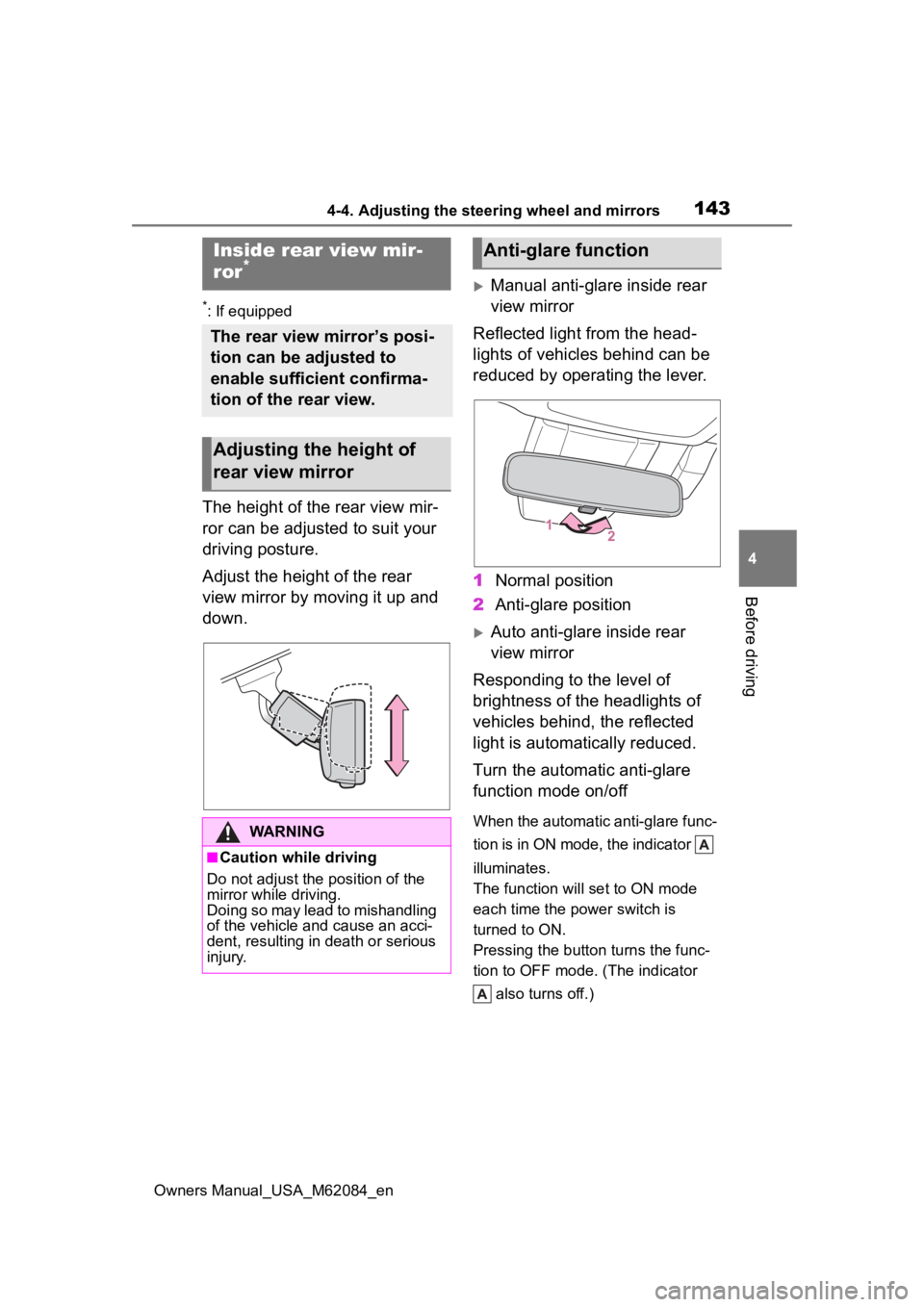 TOYOTA MIRAI 2022 Owners Manual 1434-4. Adjusting the steering wheel and mirrors
Owners Manual_USA_M62084_en
4
Before driving
*: If equipped
The height of the rear view mir-
ror can be adjusted to suit your
driving posture.
Adjust TOYOTA MIRAI 2022 Owners Manual 1434-4. Adjusting the steering wheel and mirrors
Owners Manual_USA_M62084_en
4
Before driving
*: If equipped
The height of the rear view mir-
ror can be adjusted to suit your
driving posture.
Adjust
