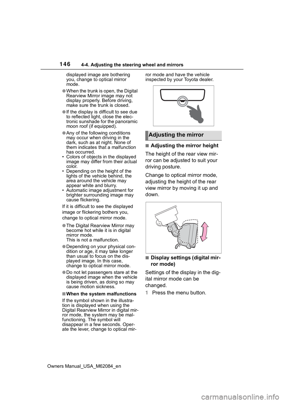 TOYOTA MIRAI 2022 Owners Manual 1464-4. Adjusting the steering wheel and mirrors
Owners Manual_USA_M62084_endisplayed image are bothering
you, change to optical mirror
mode.
●When the trunk is open, the Digital
Rearview Mirror TOYOTA MIRAI 2022 Owners Manual 1464-4. Adjusting the steering wheel and mirrors
Owners Manual_USA_M62084_endisplayed image are bothering
you, change to optical mirror
mode.
●When the trunk is open, the Digital
Rearview Mirror