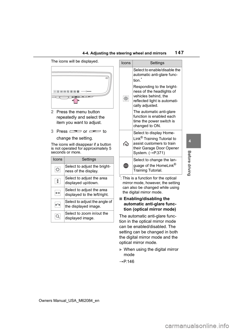 TOYOTA MIRAI 2022 Owners Manual 1474-4. Adjusting the steering wheel and mirrors
Owners Manual_USA_M62084_en
4
Before driving
The icons will be displayed.
2 Press the menu button
repeatedly and select the
item you want to adjust.
TOYOTA MIRAI 2022 Owners Manual 1474-4. Adjusting the steering wheel and mirrors
Owners Manual_USA_M62084_en
4
Before driving
The icons will be displayed.
2 Press the menu button
repeatedly and select the
item you want to adjust.