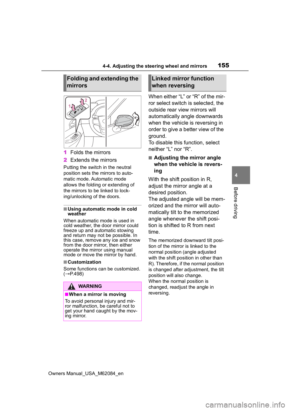 TOYOTA MIRAI 2022 Owners Manual 1554-4. Adjusting the steering wheel and mirrors
Owners Manual_USA_M62084_en
4
Before driving
1 Folds the mirrors
2 Extends the mirrors
Putting the switch in the neutral
position sets the mirrors t TOYOTA MIRAI 2022 Owners Manual 1554-4. Adjusting the steering wheel and mirrors
Owners Manual_USA_M62084_en
4
Before driving
1 Folds the mirrors
2 Extends the mirrors
Putting the switch in the neutral
position sets the mirrors t