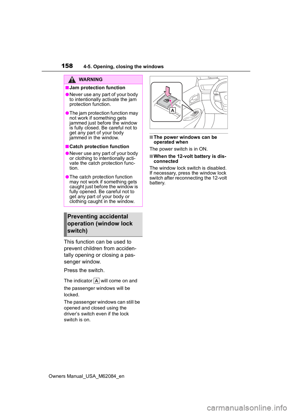 TOYOTA MIRAI 2022 Owners Manual 1584-5. Opening, closing the windows
Owners Manual_USA_M62084_en
This function can be used to
prevent children from acciden-
tally opening or closing a pas-
senger window.
Press the switch.
The indic TOYOTA MIRAI 2022 Owners Manual 1584-5. Opening, closing the windows
Owners Manual_USA_M62084_en
This function can be used to
prevent children from acciden-
tally opening or closing a pas-
senger window.
Press the switch.
The indic