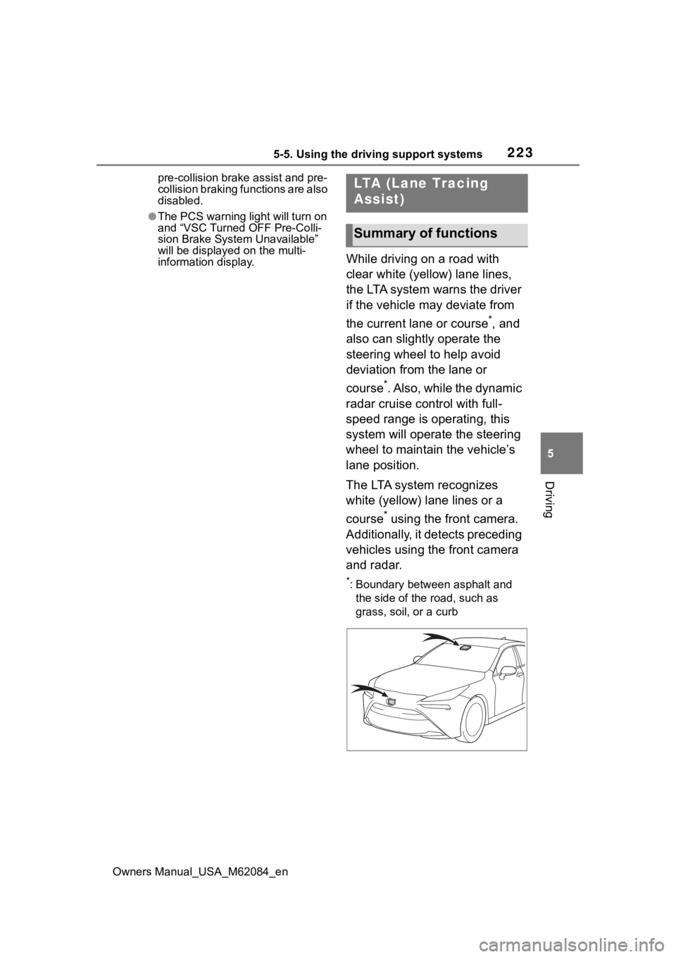 TOYOTA MIRAI 2022 Owners Manual 2235-5. Using the driving support systems
Owners Manual_USA_M62084_en
5
Driving
pre-collision brake assist and pre-
collision braking functions are also
disabled.
●The PCS warning lig ht will turn TOYOTA MIRAI 2022 Owners Manual 2235-5. Using the driving support systems
Owners Manual_USA_M62084_en
5
Driving
pre-collision brake assist and pre-
collision braking functions are also
disabled.
●The PCS warning lig ht will turn