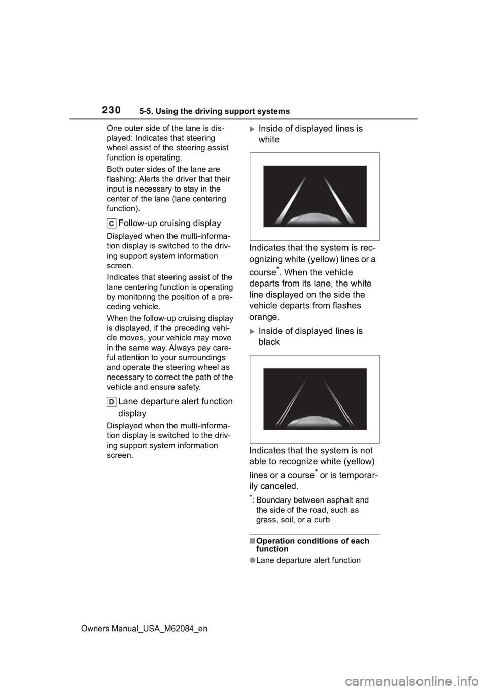 TOYOTA MIRAI 2022 Owners Manual 2305-5. Using the driving support systems
Owners Manual_USA_M62084_enOne outer side of the lane is dis-
played: Indicates that steering
wheel assist of the steering assist
function is operating.
Bot TOYOTA MIRAI 2022 Owners Manual 2305-5. Using the driving support systems
Owners Manual_USA_M62084_enOne outer side of the lane is dis-
played: Indicates that steering
wheel assist of the steering assist
function is operating.
Bot