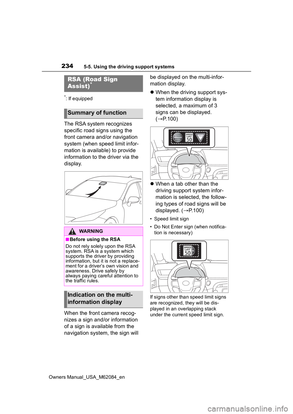 TOYOTA MIRAI 2022 Owners Manual 2345-5. Using the driving support systems
Owners Manual_USA_M62084_en
*: If equipped
The RSA system recognizes
specific road signs using the
front camera and/or navigation
system (when speed limit TOYOTA MIRAI 2022 Owners Manual 2345-5. Using the driving support systems
Owners Manual_USA_M62084_en
*: If equipped
The RSA system recognizes
specific road signs using the
front camera and/or navigation
system (when speed limit