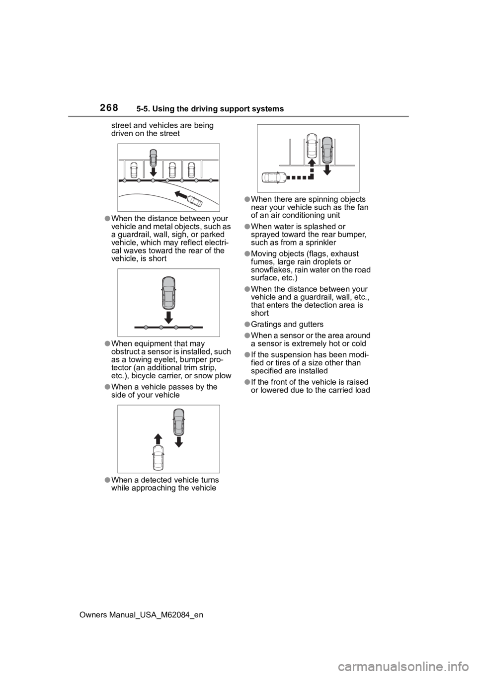 TOYOTA MIRAI 2022 Owners Manual 2685-5. Using the driving support systems
Owners Manual_USA_M62084_enstreet and vehicles are being
driven on the street
●When the distanc
e between your
vehicle and metal objects, such as
a guard TOYOTA MIRAI 2022 Owners Manual 2685-5. Using the driving support systems
Owners Manual_USA_M62084_enstreet and vehicles are being
driven on the street
●When the distanc
e between your
vehicle and metal objects, such as
a guard