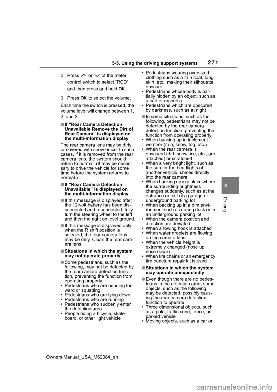 TOYOTA MIRAI 2022 Owners Manual 2715-5. Using the driving support systems
Owners Manual_USA_M62084_en
5
Driving
2 Press or of the meter
control switch to select “RCD”
and then press and hold .
3 Press to select the vol TOYOTA MIRAI 2022 Owners Manual 2715-5. Using the driving support systems
Owners Manual_USA_M62084_en
5
Driving
2 Press or of the meter
control switch to select “RCD”
and then press and hold .
3 Press to select the vol