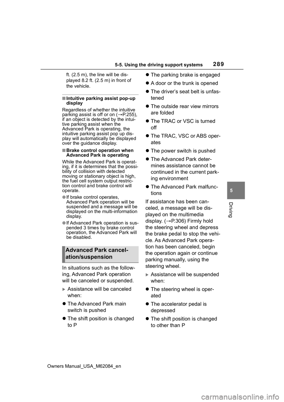 TOYOTA MIRAI 2022 Owners Manual 2895-5. Using the driving support systems
Owners Manual_USA_M62084_en
5
Driving
ft. (2.5 m), the line will be dis-
played 8.2 ft. (2.5 m) in front of
the vehicle.
■Intuitive parking assist pop-up TOYOTA MIRAI 2022 Owners Manual 2895-5. Using the driving support systems
Owners Manual_USA_M62084_en
5
Driving
ft. (2.5 m), the line will be dis-
played 8.2 ft. (2.5 m) in front of
the vehicle.
■Intuitive parking assist pop-up