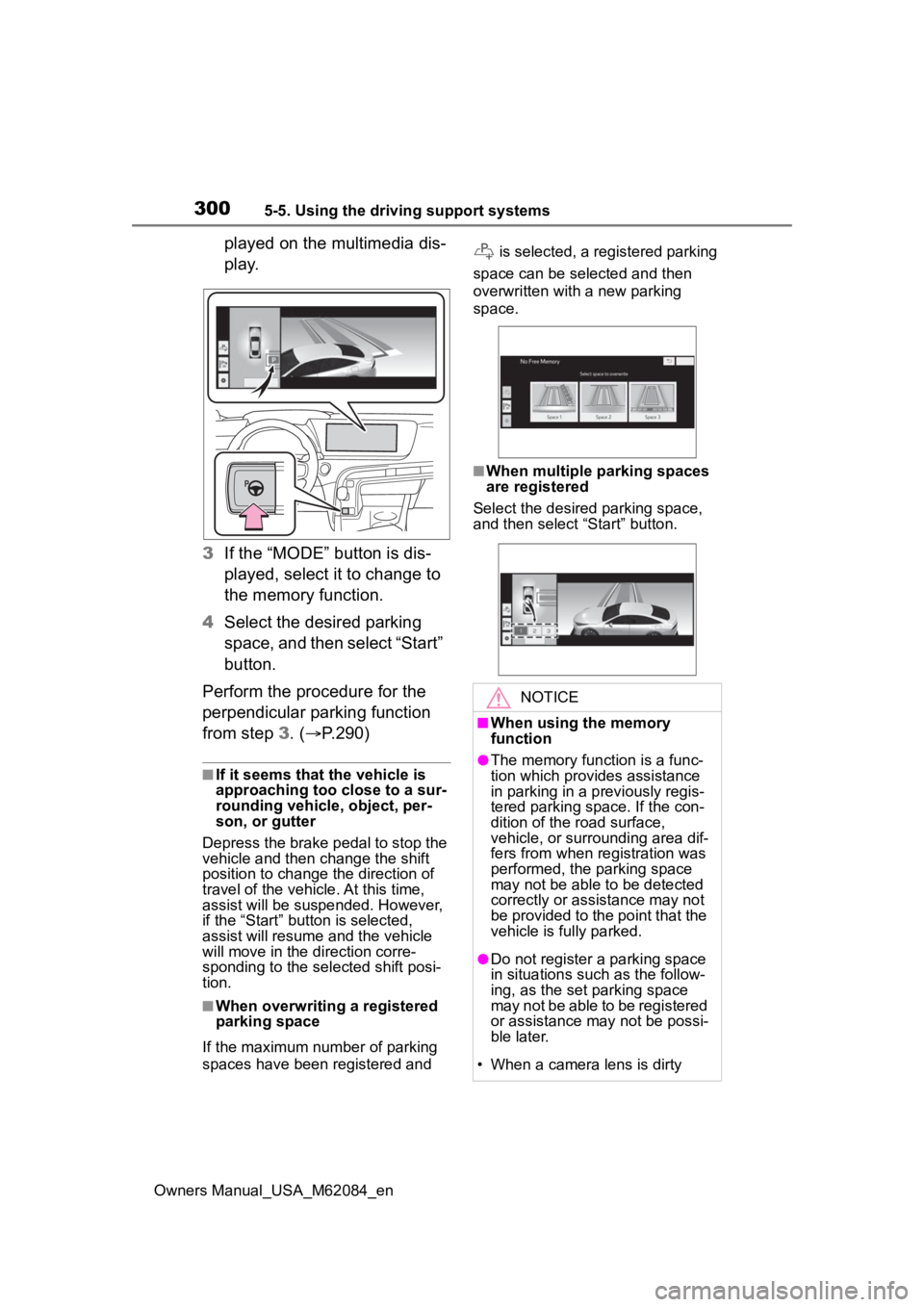 TOYOTA MIRAI 2022 Owners Manual 3005-5. Using the driving support systems
Owners Manual_USA_M62084_en
played on the multimedia dis-
p l a y.
3 If the “MODE” button is dis-
played, select it to change to
the memory function.
4 S TOYOTA MIRAI 2022 Owners Manual 3005-5. Using the driving support systems
Owners Manual_USA_M62084_en
played on the multimedia dis-
p l a y.
3 If the “MODE” button is dis-
played, select it to change to
the memory function.
4 S