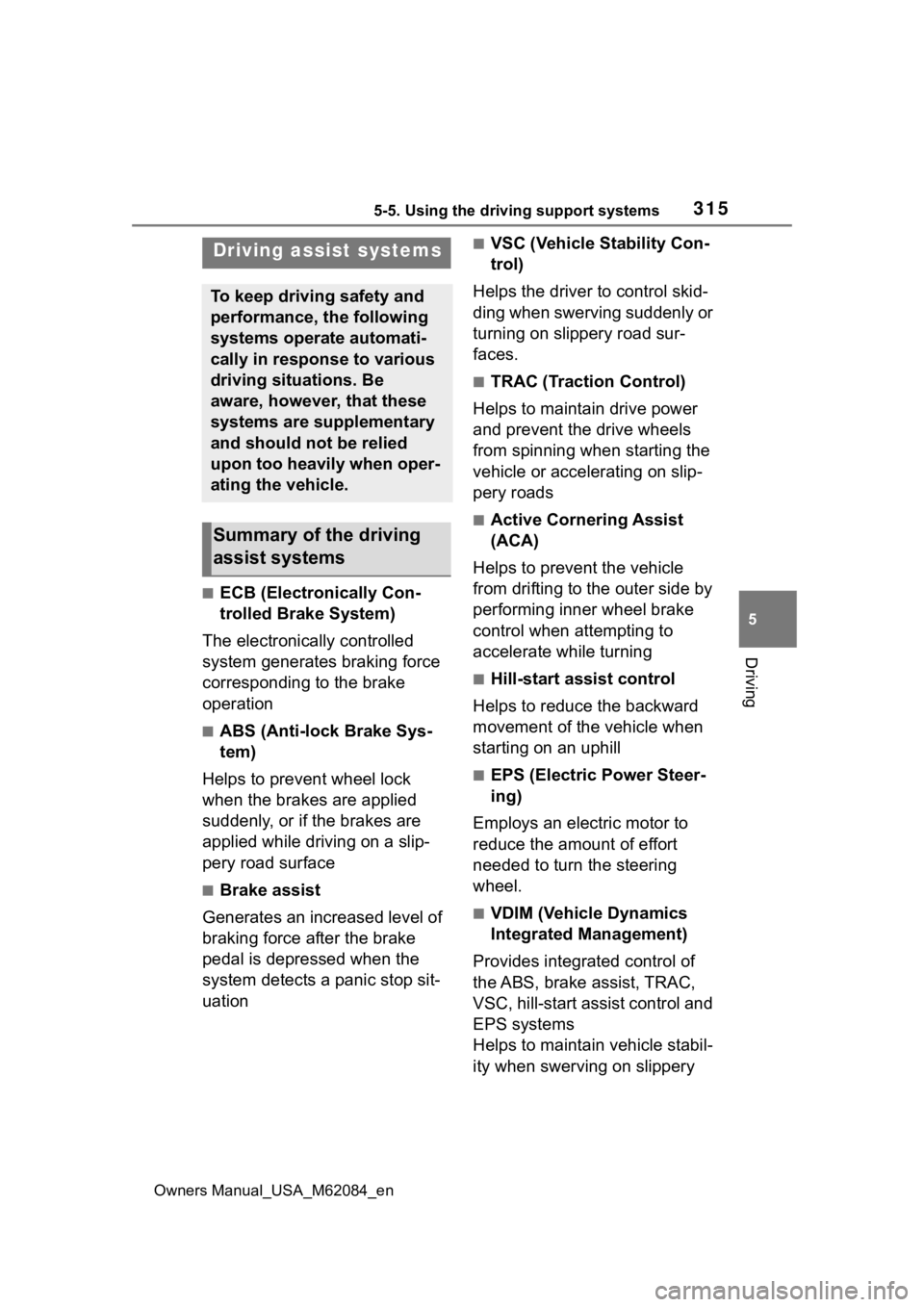 TOYOTA MIRAI 2022 Owners Manual 3155-5. Using the driving support systems
Owners Manual_USA_M62084_en
5
Driving
■ECB (Electronically Con-
trolled Brake System)
The electronically controlled
system generates braking force
corresp TOYOTA MIRAI 2022 Owners Manual 3155-5. Using the driving support systems
Owners Manual_USA_M62084_en
5
Driving
■ECB (Electronically Con-
trolled Brake System)
The electronically controlled
system generates braking force
corresp