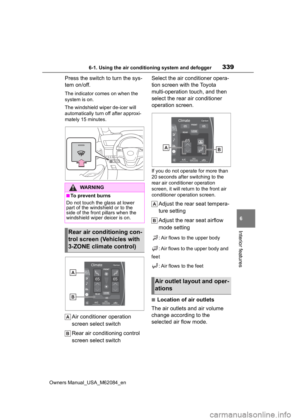 TOYOTA MIRAI 2022 Owners Manual 3396-1. Using the air conditioning system and defogger
Owners Manual_USA_M62084_en
6
Interior features
Press the switch to turn the sys-
tem on/off.
The indicator comes on when the
system is on.
The TOYOTA MIRAI 2022 Owners Manual 3396-1. Using the air conditioning system and defogger
Owners Manual_USA_M62084_en
6
Interior features
Press the switch to turn the sys-
tem on/off.
The indicator comes on when the
system is on.
The