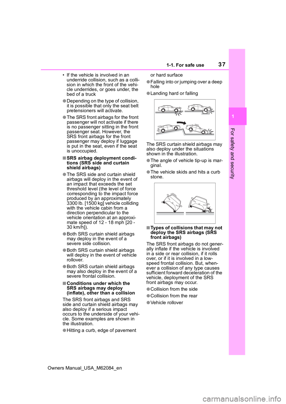 TOYOTA MIRAI 2022 Owners Manual 371-1. For safe use
Owners Manual_USA_M62084_en
1
For safety and security
• If the vehicle is involved in an underride collision, such as a colli-
sion in which the front of the vehi-
cle underride TOYOTA MIRAI 2022 Owners Manual 371-1. For safe use
Owners Manual_USA_M62084_en
1
For safety and security
• If the vehicle is involved in an underride collision, such as a colli-
sion in which the front of the vehi-
cle underride