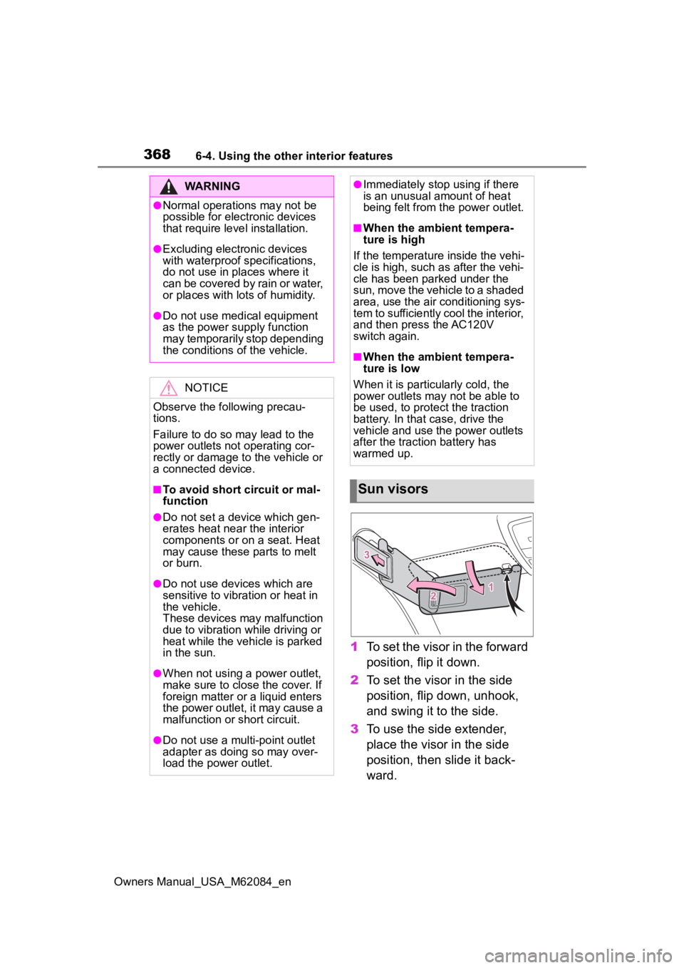 TOYOTA MIRAI 2022 Owners Manual 3686-4. Using the other interior features
Owners Manual_USA_M62084_en
1To set the visor in the forward
position, flip it down.
2 To set the visor in the side
position, flip down, unhook,
and swing TOYOTA MIRAI 2022 Owners Manual 3686-4. Using the other interior features
Owners Manual_USA_M62084_en
1To set the visor in the forward
position, flip it down.
2 To set the visor in the side
position, flip down, unhook,
and swing