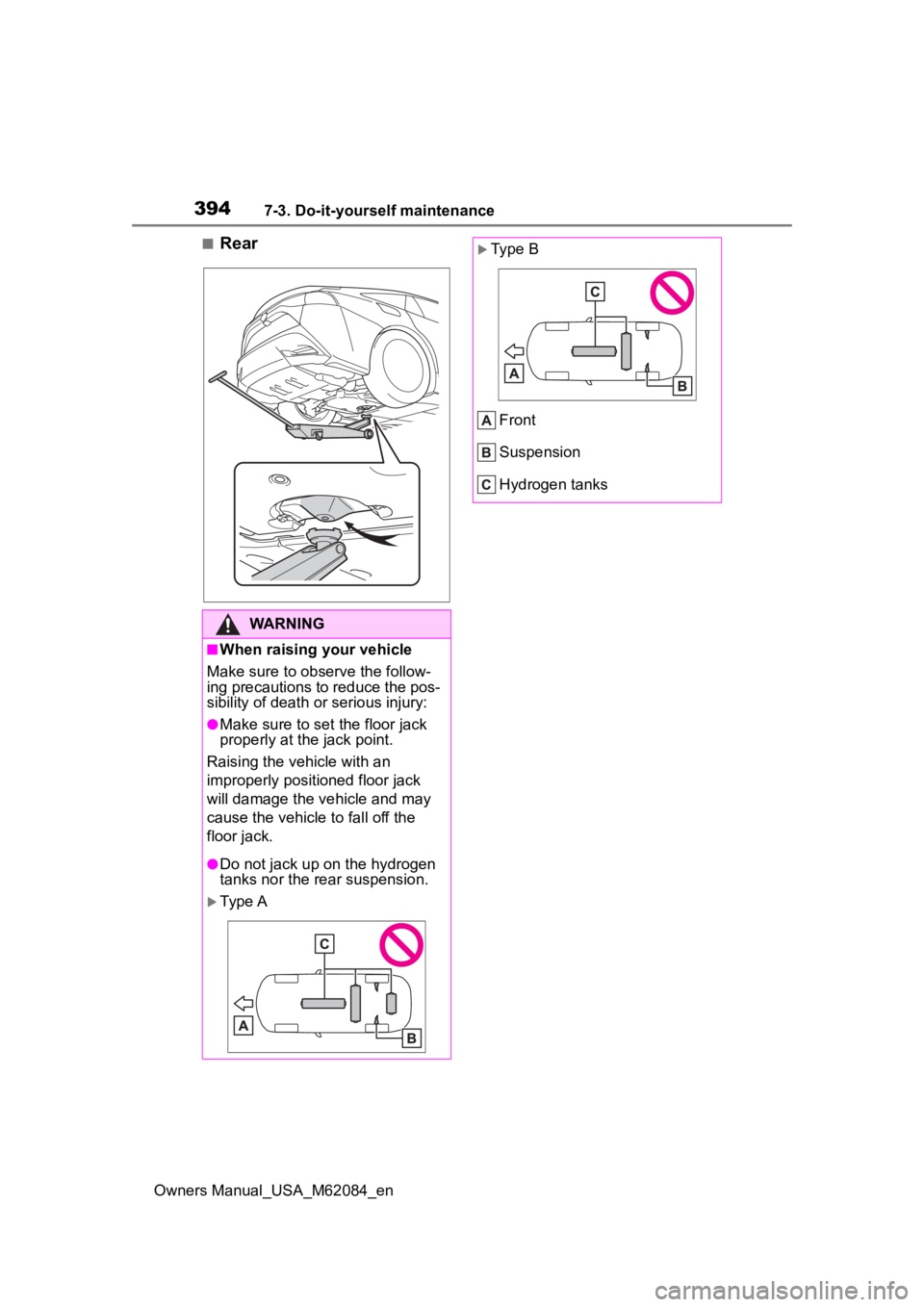 TOYOTA MIRAI 2022  Owners Manual 3947-3. Do-it-yourself maintenance
Owners Manual_USA_M62084_en
■Rear
WARNING
■When raising your vehicle
Make sure to observe the follow-
ing precautions to reduce the pos-
sibility of death or ser