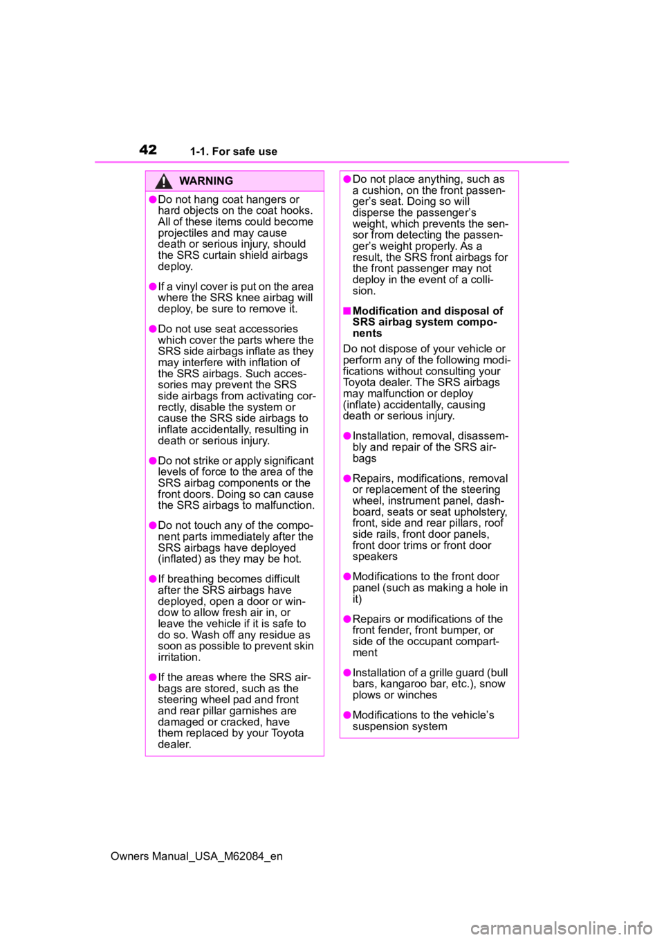 TOYOTA MIRAI 2022 Owners Manual 421-1. For safe use
Owners Manual_USA_M62084_en
WARNING
●Do not hang coat hangers or
hard objects on the coat hooks.
All of these items could become
projectiles and may cause
death or serious in TOYOTA MIRAI 2022 Owners Manual 421-1. For safe use
Owners Manual_USA_M62084_en
WARNING
●Do not hang coat hangers or
hard objects on the coat hooks.
All of these items could become
projectiles and may cause
death or serious in