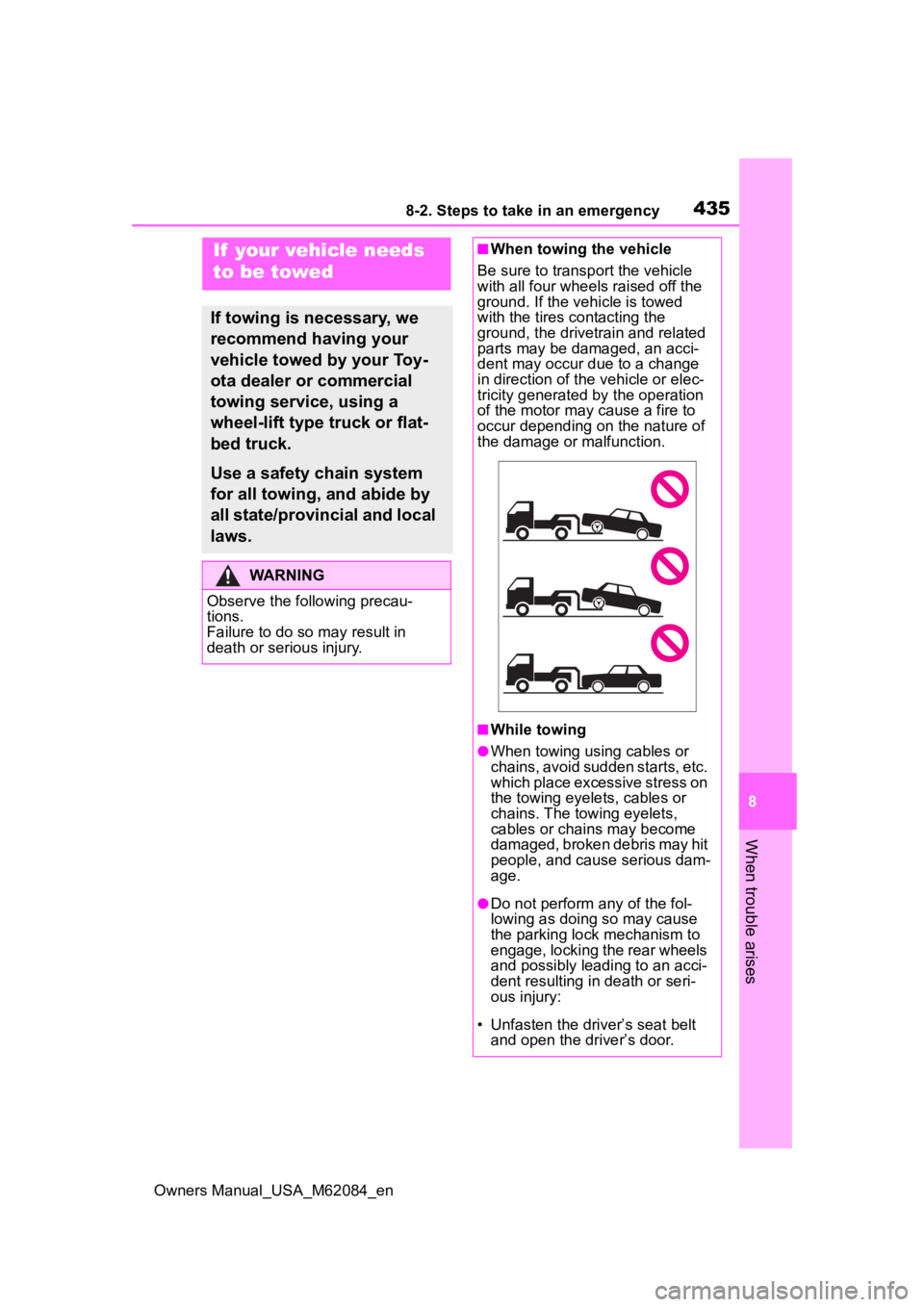 TOYOTA MIRAI 2022 Owners Manual 4358-2. Steps to take in an emergency
Owners Manual_USA_M62084_en
8
When trouble arises
8-2.Steps to take in an emergency
If your vehicle needs
to be towed
If towing is necessary, we
recommend havi TOYOTA MIRAI 2022 Owners Manual 4358-2. Steps to take in an emergency
Owners Manual_USA_M62084_en
8
When trouble arises
8-2.Steps to take in an emergency
If your vehicle needs
to be towed
If towing is necessary, we
recommend havi