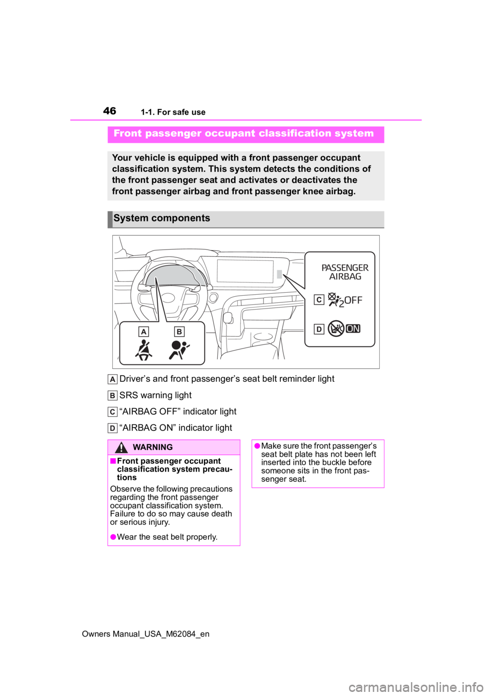 TOYOTA MIRAI 2022  Owners Manual 461-1. For safe use
Owners Manual_USA_M62084_en
Driver’s and front passenger’s seat belt reminder light
SRS warning light
“AIRBAG OFF” indicator light
“AIRBAG ON” indicator light
Front pas