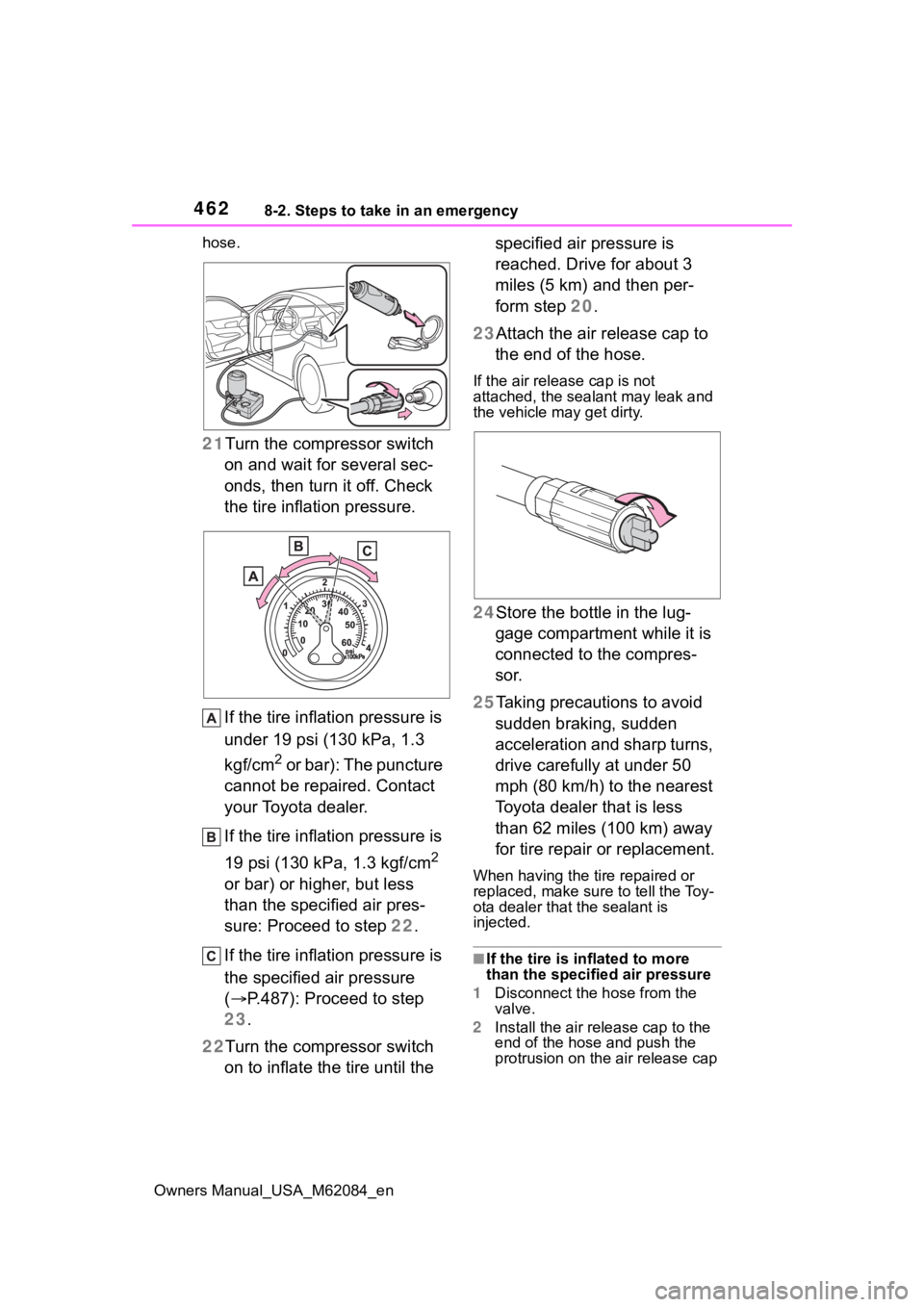TOYOTA MIRAI 2022 Owners Manual 4628-2. Steps to take in an emergency
Owners Manual_USA_M62084_enhose.
21
Turn the compressor switch
on and wait for several sec-
onds, then turn it off. Check
the tire inflation pressure.
If the ti TOYOTA MIRAI 2022 Owners Manual 4628-2. Steps to take in an emergency
Owners Manual_USA_M62084_enhose.
21
Turn the compressor switch
on and wait for several sec-
onds, then turn it off. Check
the tire inflation pressure.
If the ti