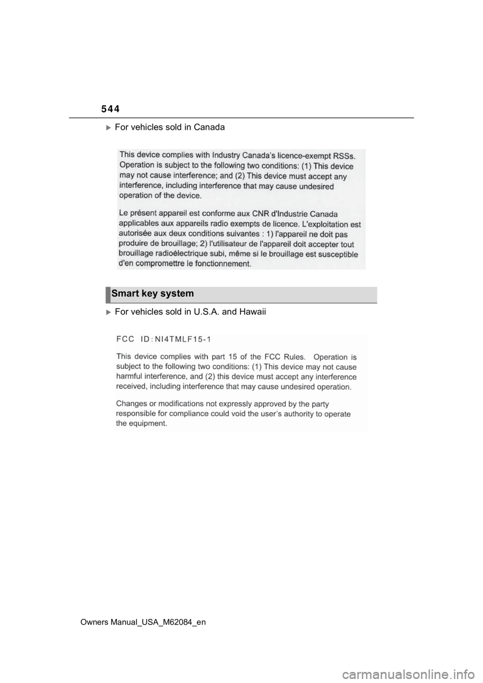 TOYOTA MIRAI 2022  Owners Manual 544
Owners Manual_USA_M62084_en
For vehicles sold in Canada
For vehicles sold in U.S.A. and Hawaii
Smart key system 