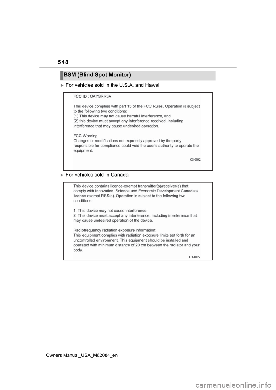 TOYOTA MIRAI 2022  Owners Manual 548
Owners Manual_USA_M62084_en
For vehicles sold in the U.S.A. and Hawaii
For vehicles sold in Canada
BSM (Blind Spot Monitor) 