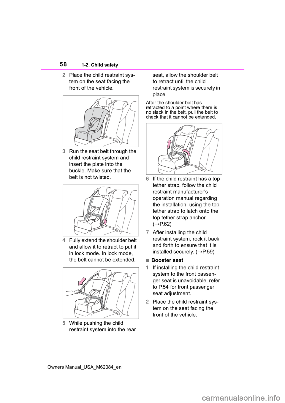 TOYOTA MIRAI 2022 Owners Manual 581-2. Child safety
Owners Manual_USA_M62084_en
2Place the child restraint sys-
tem on the seat facing the
front of the vehicle.
3 Run the seat belt through the
child restraint system and
insert th TOYOTA MIRAI 2022 Owners Manual 581-2. Child safety
Owners Manual_USA_M62084_en
2Place the child restraint sys-
tem on the seat facing the
front of the vehicle.
3 Run the seat belt through the
child restraint system and
insert th