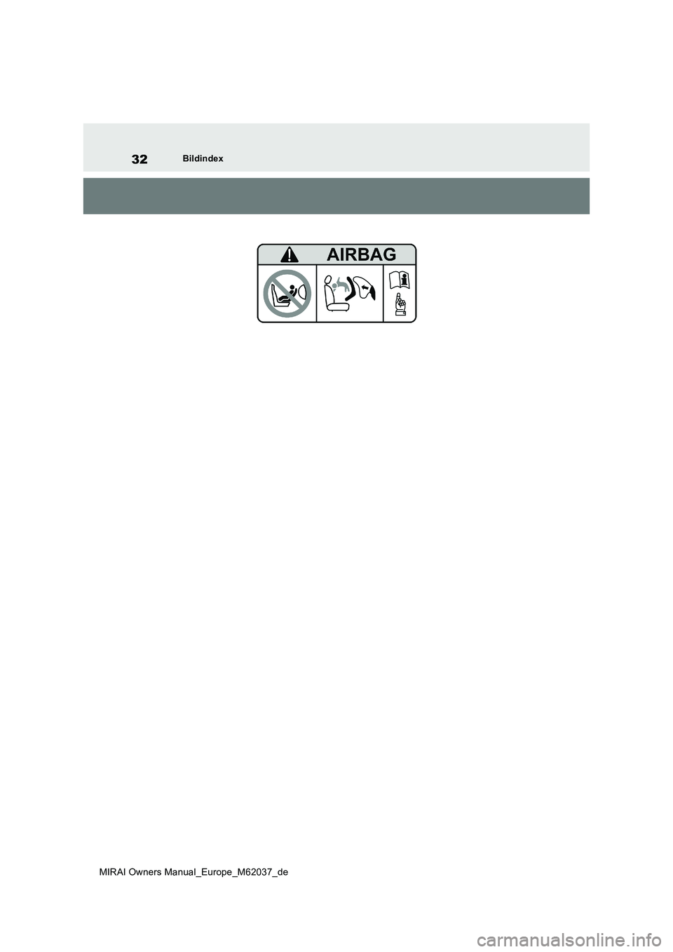 TOYOTA MIRAI 2020  Betriebsanleitungen (in German) 32
MIRAI Owners Manual_Europe_M62037_de
Bildindex 