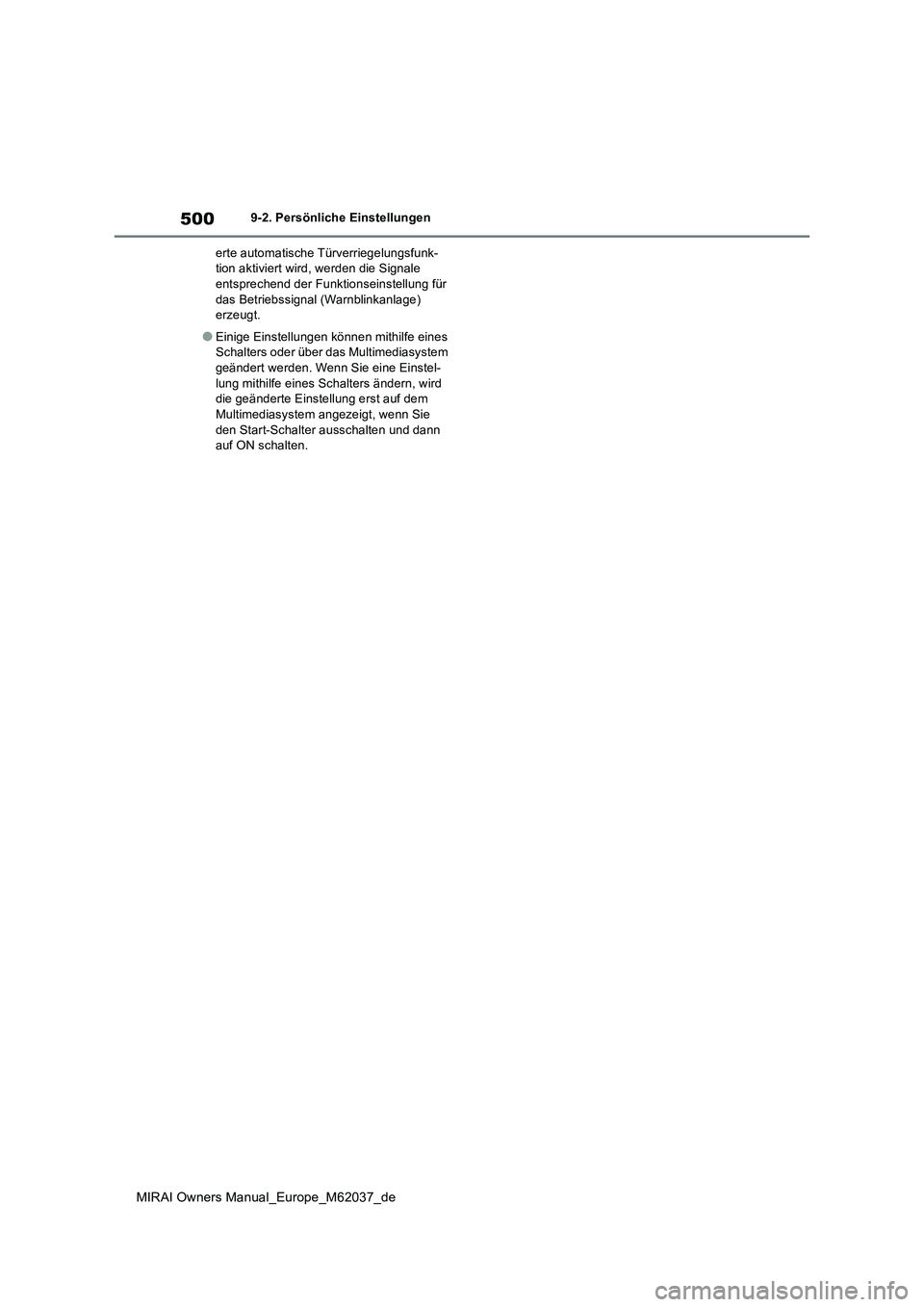 TOYOTA MIRAI 2020  Betriebsanleitungen (in German) 500
MIRAI Owners Manual_Europe_M62037_de
9-2. Persönliche Einstellungen 
erte automatische Türverriegelungsfunk- tion aktiviert wird, werden die Signale entsprechend der Funktionseinstellung für  

