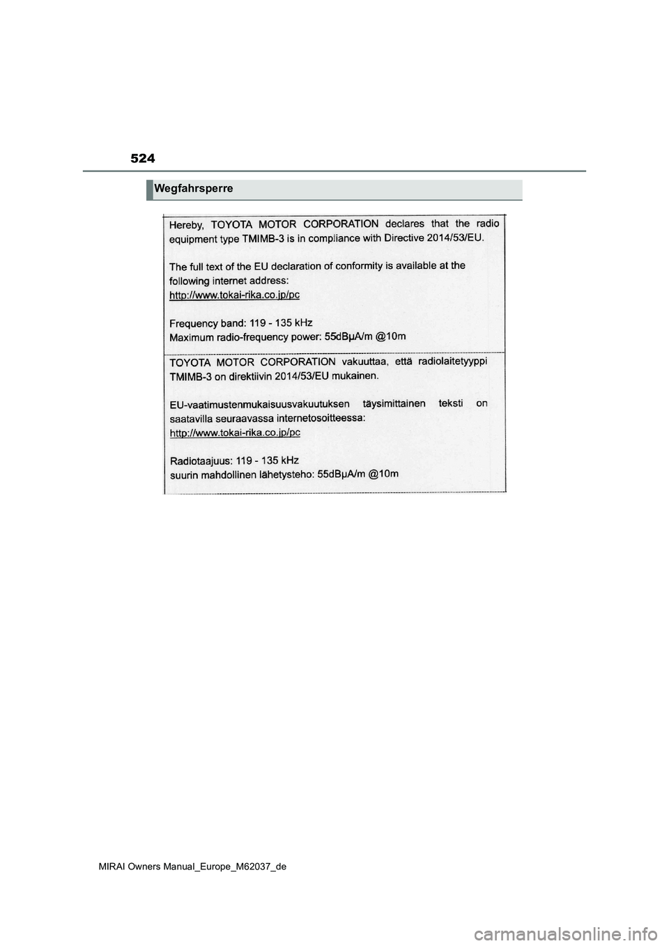 TOYOTA MIRAI 2020  Betriebsanleitungen (in German) 524
MIRAI Owners Manual_Europe_M62037_de
Wegfahrsperre 