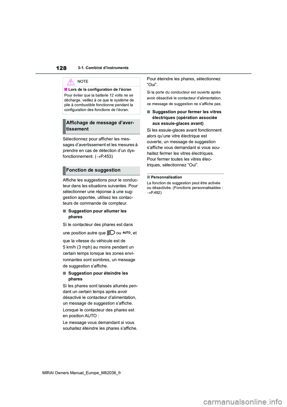 TOYOTA MIRAI 2020 Manuel du propriétaire (in French) 128
MIRAI Owners Manual_Europe_M62036_fr
3-1. Combiné d’instruments
Sélectionnez pour afficher les mes-
sages d’avertissement et les mesures à
prendre en cas de détection d’un dys-
fonctio TOYOTA MIRAI 2020 Manuel du propriétaire (in French) 128
MIRAI Owners Manual_Europe_M62036_fr
3-1. Combiné d’instruments
Sélectionnez pour afficher les mes-
sages d’avertissement et les mesures à
prendre en cas de détection d’un dys-
fonctio
