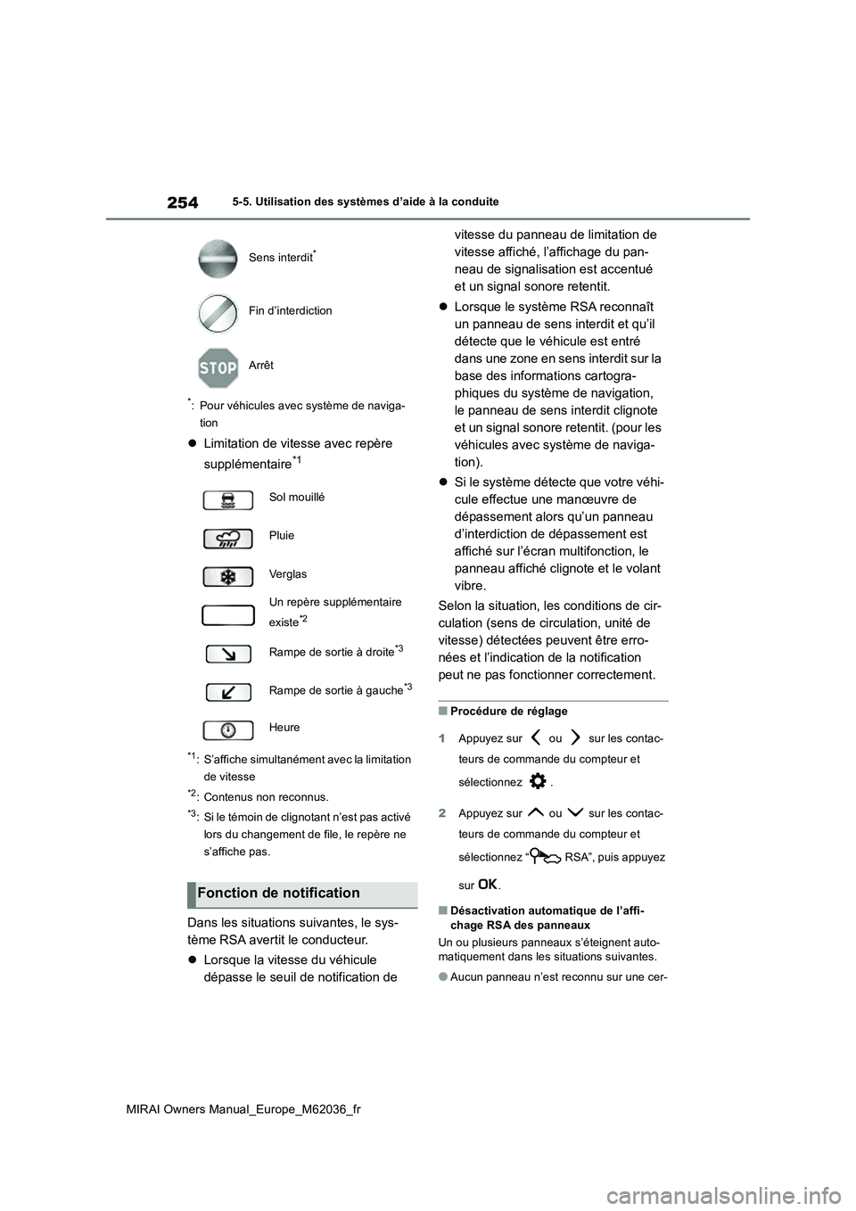 TOYOTA MIRAI 2020 Manuel du propriétaire (in French) 254
MIRAI Owners Manual_Europe_M62036_fr
5-5. Utilisation des systèmes d’aide à la conduite
*: Pour véhicules avec système de naviga-
tion
Limitation de vitesse avec repère
supplémentai TOYOTA MIRAI 2020 Manuel du propriétaire (in French) 254
MIRAI Owners Manual_Europe_M62036_fr
5-5. Utilisation des systèmes d’aide à la conduite
*: Pour véhicules avec système de naviga-
tion
Limitation de vitesse avec repère
supplémentai