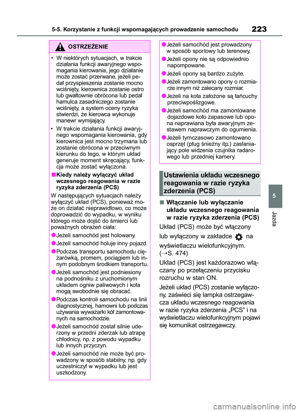 TOYOTA MIRAI 2020 Instrukcja obsługi (in Polish) W∏àczanie lub wy∏àczanie
uk∏adu wczesnego reagowania
w razie ryzyka zderzenia (PCS)
Uk∏ad (PCS) mo˝e byç w∏àczony
lub wy∏àczony w zak∏adce na
wyÊwietlaczu wielofunkcyjnym.
(
TOYOTA MIRAI 2020 Instrukcja obsługi (in Polish) W∏àczanie lub wy∏àczanie
uk∏adu wczesnego reagowania
w razie ryzyka zderzenia (PCS)
Uk∏ad (PCS) mo˝e byç w∏àczony
lub wy∏àczony w zak∏adce na
wyÊwietlaczu wielofunkcyjnym.
(
