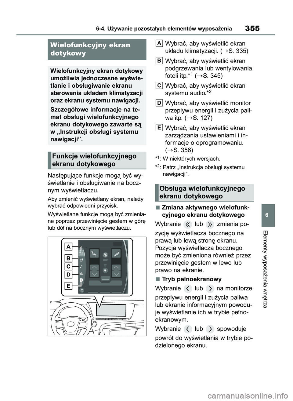 TOYOTA MIRAI 2020 Instrukcja obsługi (in Polish) Nast´pujàce funkcje mogà byç wy-
Êwietlanie i obs∏ugiwanie na bocz-
nym wyÊwietlaczu.
Aby zmieniç wyÊwietlany ekran, nale˝y
wybraç odpowiedni przycisk.
WyÊwietlane funkcje mogà byç zmie TOYOTA MIRAI 2020 Instrukcja obsługi (in Polish) Nast´pujàce funkcje mogà byç wy-
Êwietlanie i obs∏ugiwanie na bocz-
nym wyÊwietlaczu.
Aby zmieniç wyÊwietlany ekran, nale˝y
wybraç odpowiedni przycisk.
WyÊwietlane funkcje mogà byç zmie
