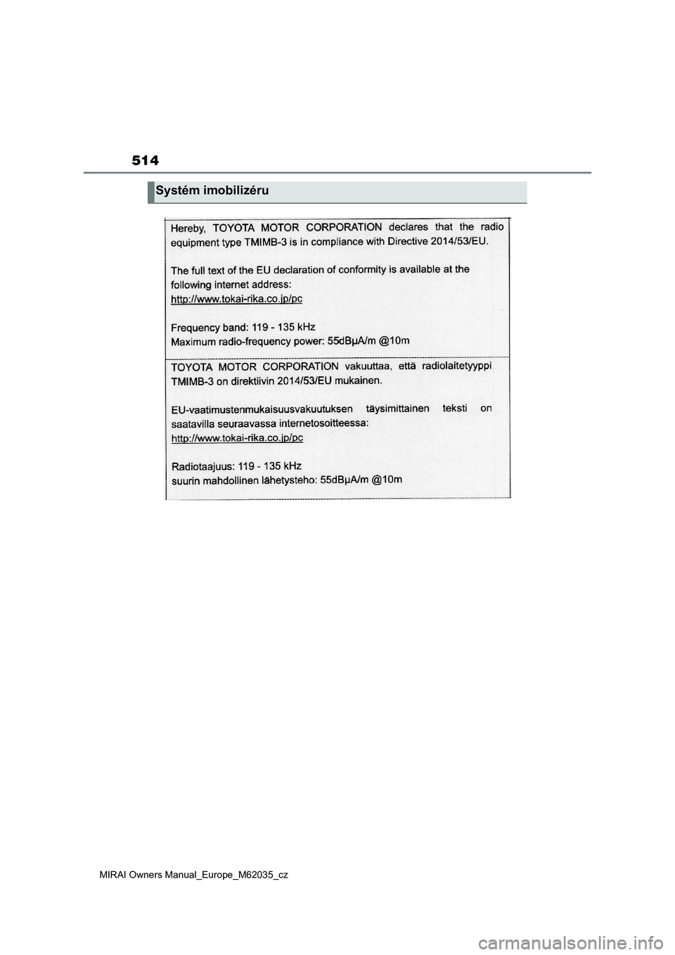 TOYOTA MIRAI 2020  Návod na použití (in Czech) 514
MIRAI Owners Manual_Europe_M62035_cz
Systém imobilizéru 