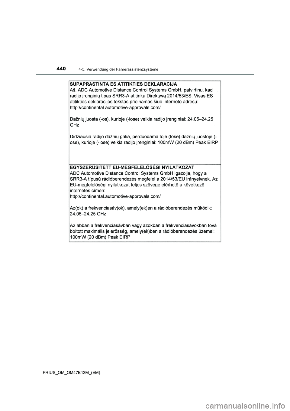 TOYOTA PRIUS 2021  Betriebsanleitungen (in German) 4404-5. Verwendung der Fahrerassistenzsysteme
PRIUS_OM_OM47E13M_(EM) 