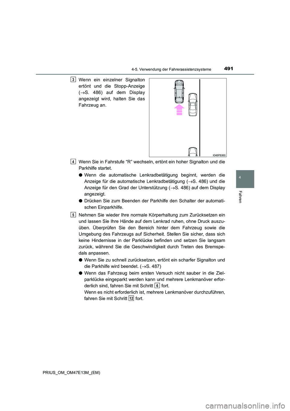 TOYOTA PRIUS 2021 Betriebsanleitungen (in German) 4914-5. Verwendung der Fahrerassistenzsysteme
4
Fahren
PRIUS_OM_OM47E13M_(EM)
Wenn ein einzelner Signalton
ertönt und die Stopp-Anzeige
( S. 486) auf dem Display
angezeigt wird, hal TOYOTA PRIUS 2021 Betriebsanleitungen (in German) 4914-5. Verwendung der Fahrerassistenzsysteme
4
Fahren
PRIUS_OM_OM47E13M_(EM)
Wenn ein einzelner Signalton
ertönt und die Stopp-Anzeige
( S. 486) auf dem Display
angezeigt wird, hal