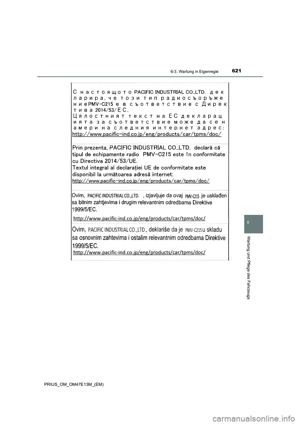 TOYOTA PRIUS 2021  Betriebsanleitungen (in German) 6216-3. Wartung in Eigenregie
PRIUS_OM_OM47E13M_(EM)
6
Wartung und Pflege des Fahrzeugs 