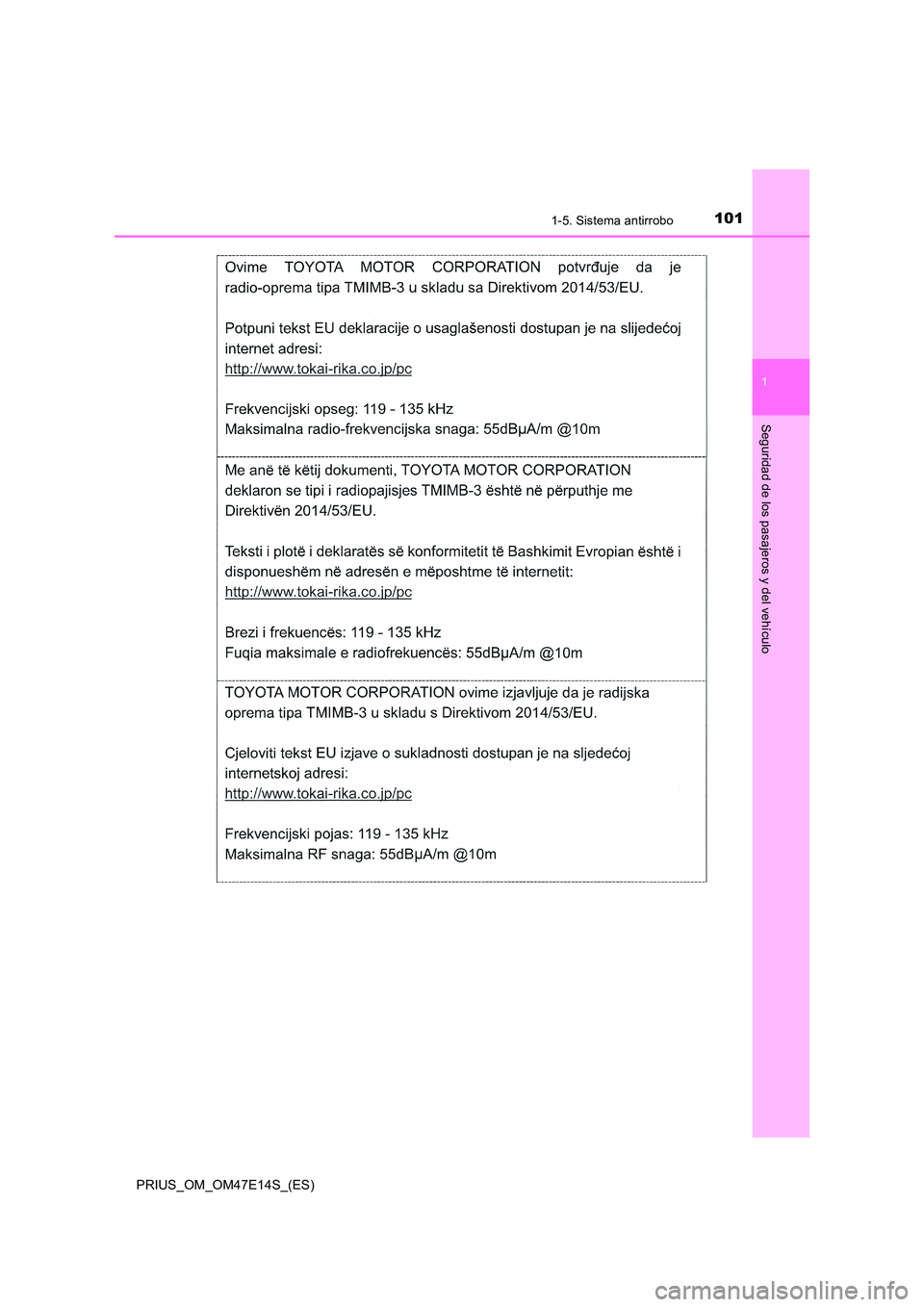 TOYOTA PRIUS 2021  Manual del propietario (in Spanish) 1011-5. Sistema antirrobo
1
PRIUS_OM_OM47E14S_(ES)
Seguridad de los pasajeros y del vehículo 