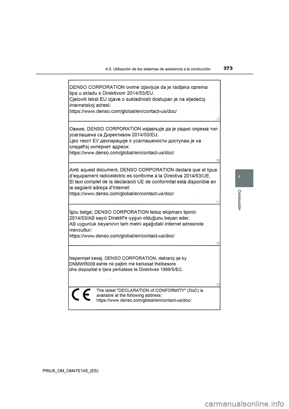 TOYOTA PRIUS 2021  Manual del propietario (in Spanish) 3734-5. Utilización de los sistemas de asistencia a la conducción
4
Conducción
PRIUS_OM_OM47E14S_(ES) 