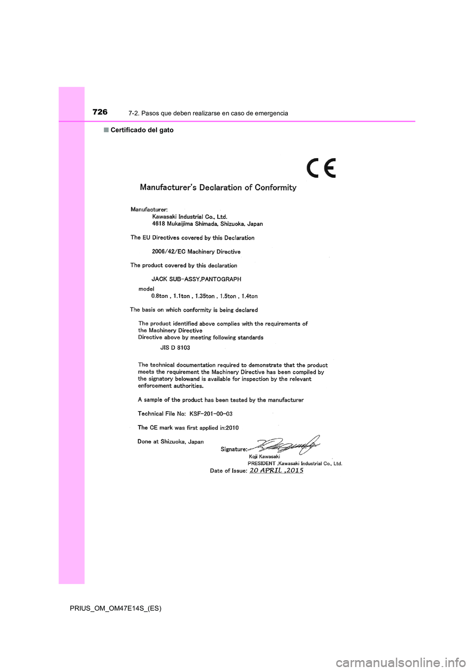 TOYOTA PRIUS 2021  Manual del propietario (in Spanish) 7267-2. Pasos que deben realizarse en caso de emergencia
PRIUS_OM_OM47E14S_(ES) 
�Q Certificado del gato 