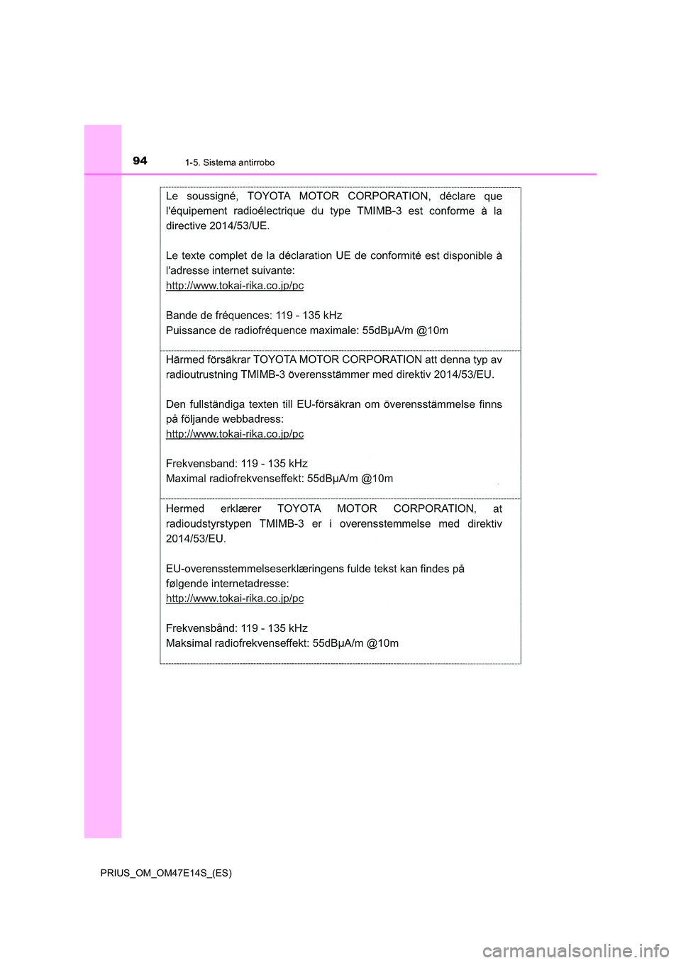 TOYOTA PRIUS 2021  Manual del propietario (in Spanish) 941-5. Sistema antirrobo
PRIUS_OM_OM47E14S_(ES) 