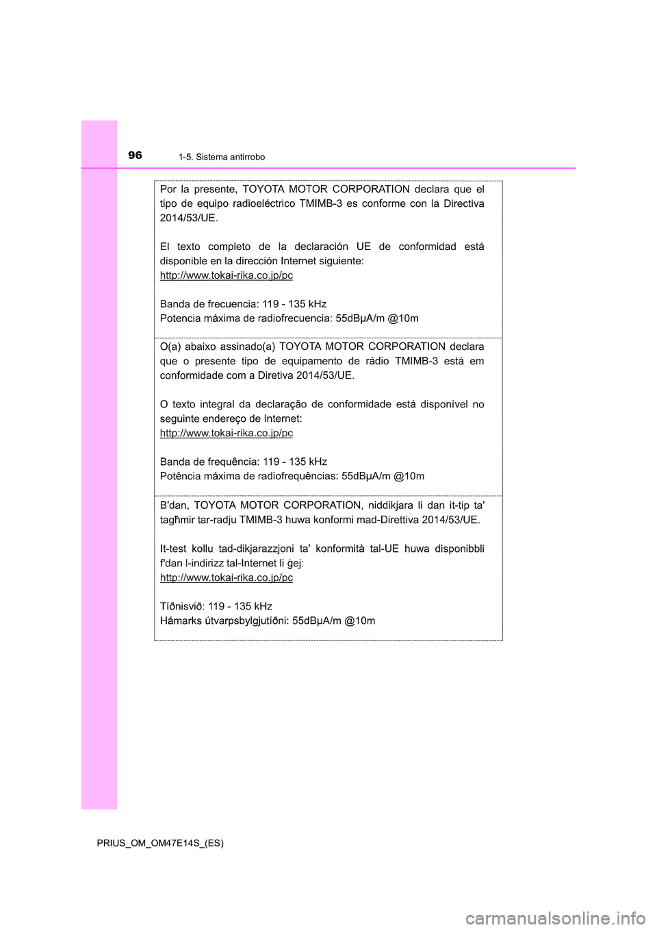 TOYOTA PRIUS 2021  Manual del propietario (in Spanish) 961-5. Sistema antirrobo
PRIUS_OM_OM47E14S_(ES) 