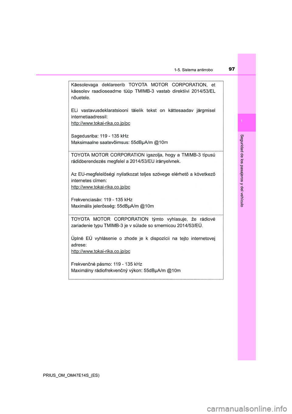 TOYOTA PRIUS 2021  Manual del propietario (in Spanish) 971-5. Sistema antirrobo
1
PRIUS_OM_OM47E14S_(ES)
Seguridad de los pasajeros y del vehículo 