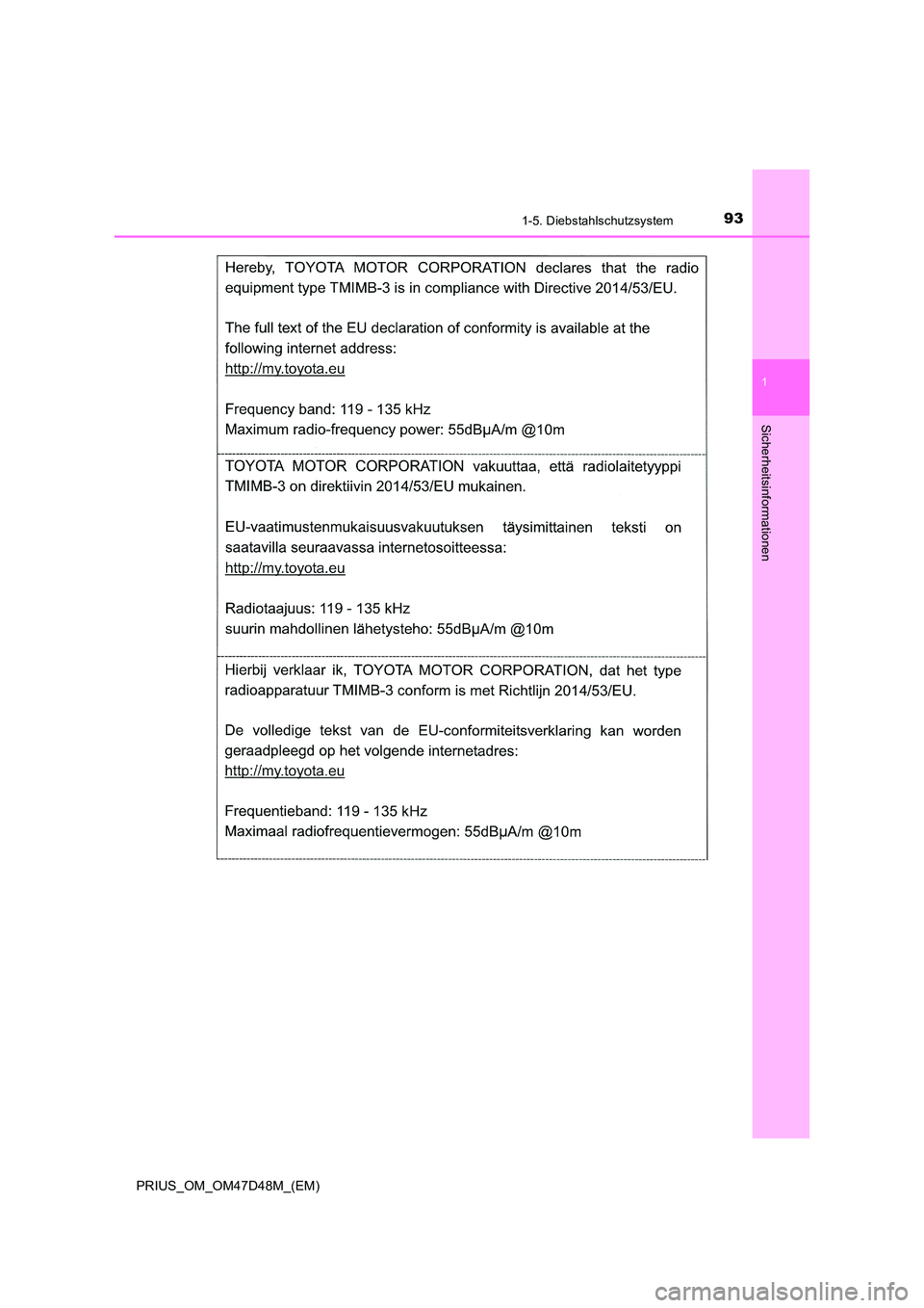 TOYOTA PRIUS 2020  Betriebsanleitungen (in German) 931-5. Diebstahlschutzsystem
1
PRIUS_OM_OM47D48M_(EM)
Sicherheitsinformationen 