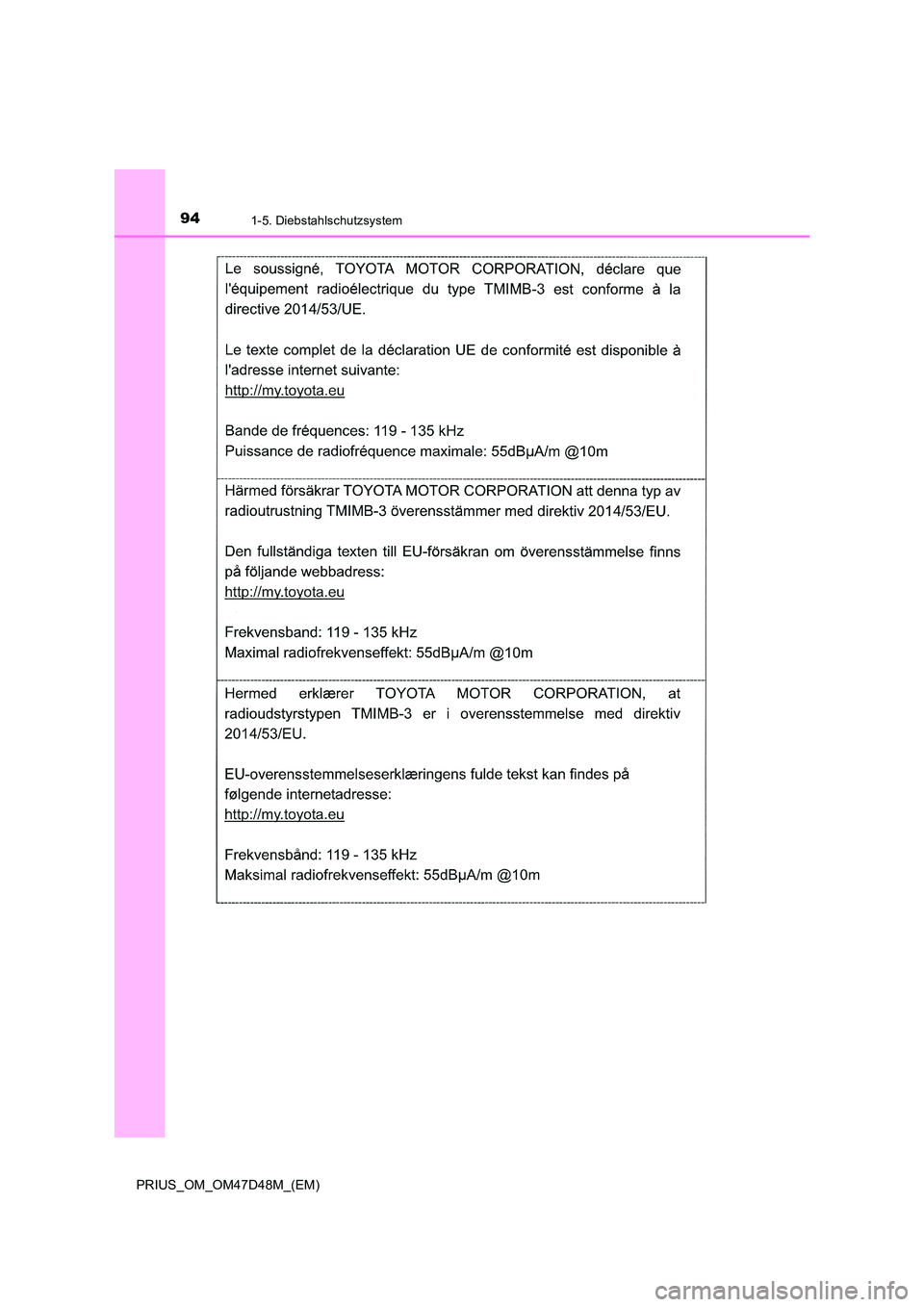 TOYOTA PRIUS 2020  Betriebsanleitungen (in German) 941-5. Diebstahlschutzsystem
PRIUS_OM_OM47D48M_(EM) 