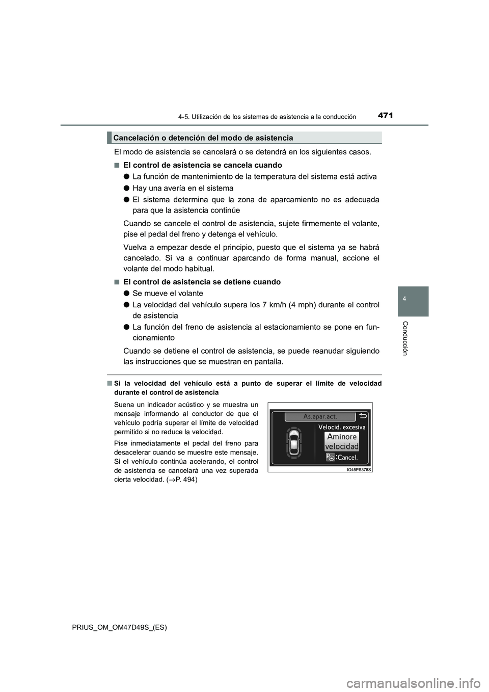 TOYOTA PRIUS 2020 Manual del propietario (in Spanish) 4714-5. Utilización de los sistemas de asistencia a la conducción
4
Conducción
PRIUS_OM_OM47D49S_(ES)
El modo de asistencia se cancelará o se detendrá en los siguientes casos.
■El control de as TOYOTA PRIUS 2020 Manual del propietario (in Spanish) 4714-5. Utilización de los sistemas de asistencia a la conducción
4
Conducción
PRIUS_OM_OM47D49S_(ES)
El modo de asistencia se cancelará o se detendrá en los siguientes casos.
■El control de as
