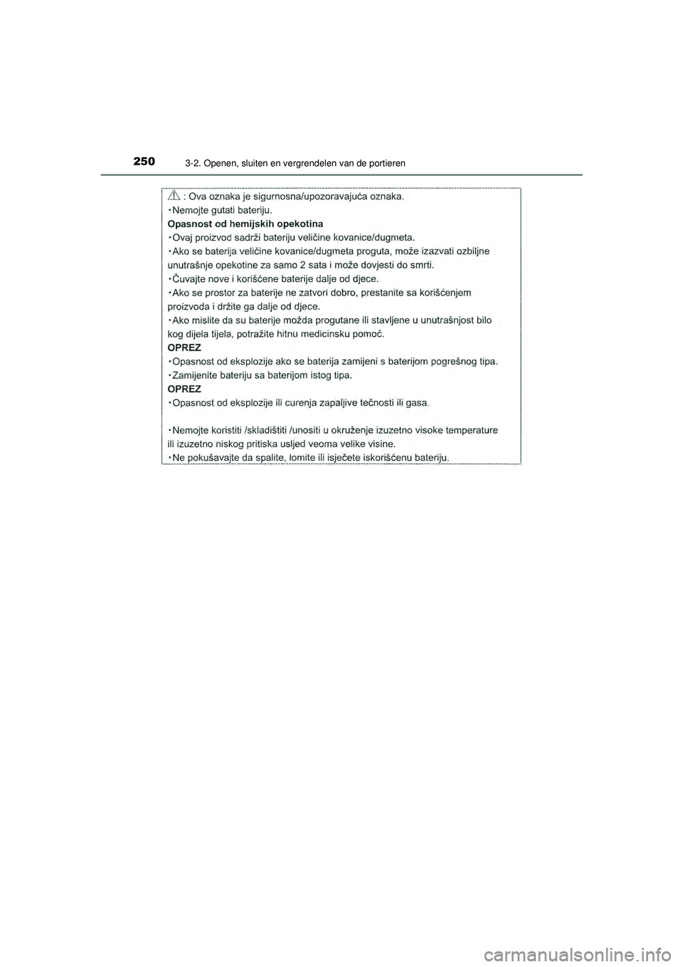 TOYOTA PRIUS 2020  Instructieboekje (in Dutch) 2503-2. Openen, sluiten en vergrendelen van de portieren
PRIUS_OM_OM47D94E_(EE)
PRIUS_OM_OM47D94E_(EE).book  Page 250  Monday, February 3, 2020  9:55 AM 